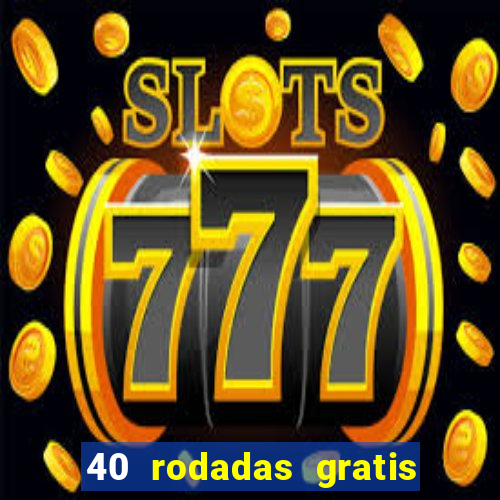 40 rodadas gratis jon bet